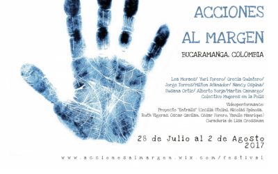 V FESTIVAL INTERNACIONAL DE PERFORMANCE  ‘ACCIONES AL MARGEN’  28 de Julio al 2 de Agosto de 2017