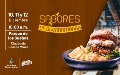 ¡Llega ‘Sabores de Bucaramanga’ del 10 al 12 de diciembre!