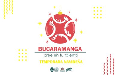 Comunicado: Convocatoria ‘Bucaramanga cree en tu talento’ – Temporada navideña