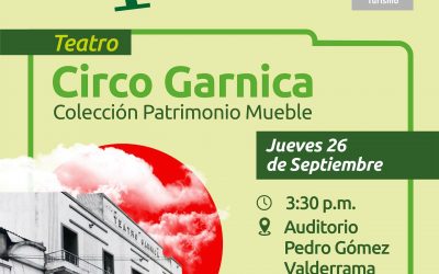 ¡Semana del Patrimonio!  Circo Garnica-Colección Patrimonio Mueble.